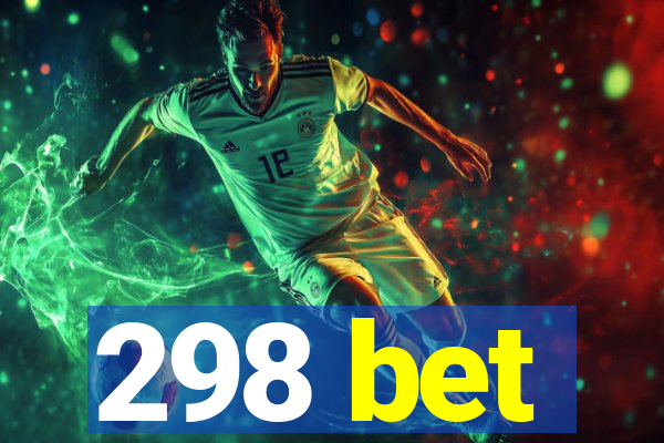 298 bet